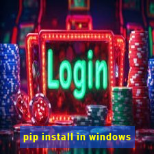 pip install in windows